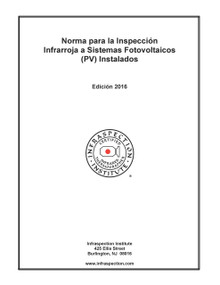 Norma para la Inspección Infrarroja a Sistemas Fotovoltaicos (PV) Instalados - Edición 2016