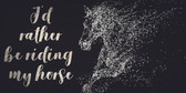 Pet Sign Wood 10x5 I'd Rather Be With My Horse