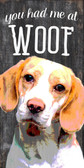 Pet Sign Wood 5x10 You Had Me At Woof Beagle