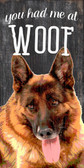 Pet Sign Wood 5x10 You Had Me At Woof German Shepard