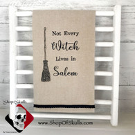 Not Every Witch Live in Salem embroidered on Oatmeal cotton towel. 