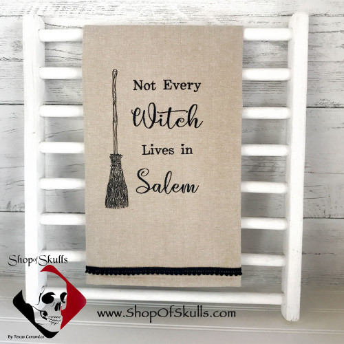 Not Every Witch Live in Salem embroidered on Oatmeal cotton towel. 
