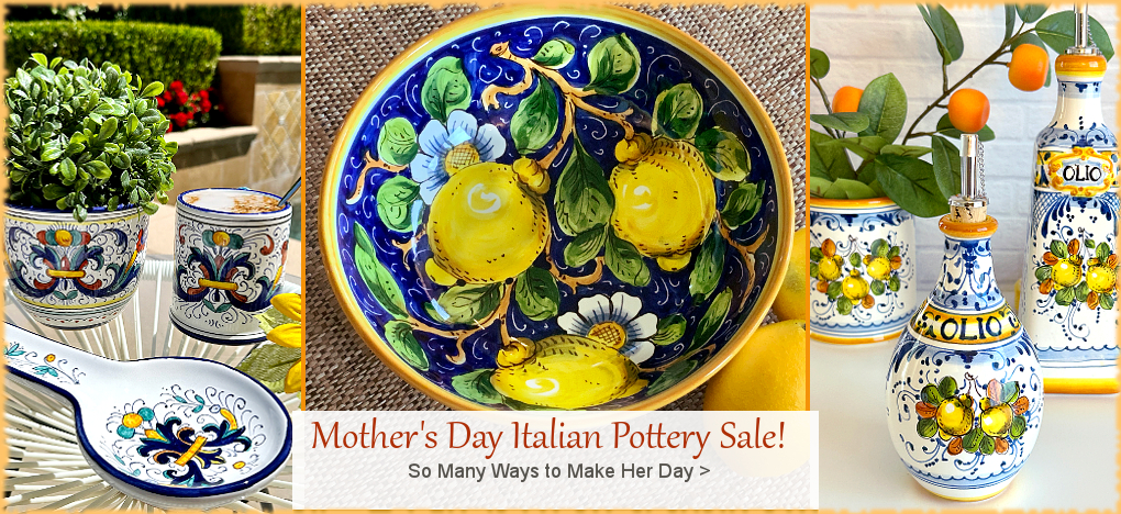 Italian Pottery Italian Ceramics MOTHERS DAY SALE | Largest Selection, FREE Shipping, No Sales Tax | BellaSoleil.com Tuscan Decor Since 1996