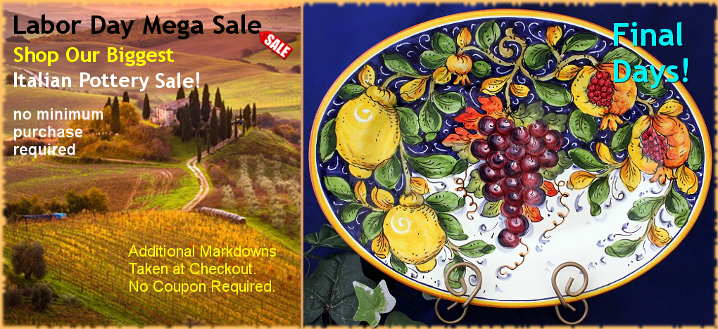 Italian Pottery LABOR DAY SALE | Largest Selection | FREE Shipping, No Sales Tax | BellaSoleil.com Tuscan Decor Since 1996