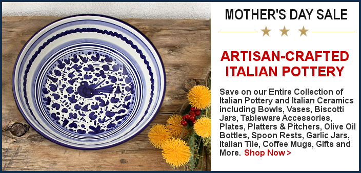 Italian Pottery Mothers Day Sale | BellaSoleil.com Since 1996