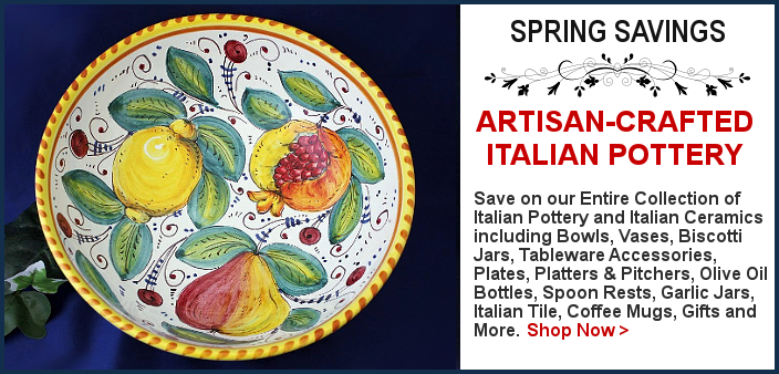 Italian Pottery Spring Sale | BellaSoleil.com Since 1996