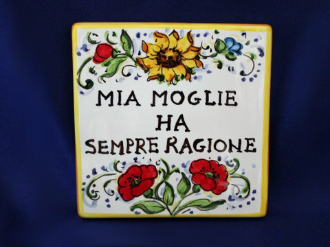 Italian Wall Tile, Italian Proverb Tile, My Wife Is Always Right