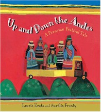 Up and Down the Andes
A Peruvian Festival Tale