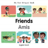 My First Bilingual Book - Friends (French-English)