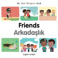 My First Bilingual Book - Friends (Turkish-English)