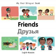 My First Bilingual Book - Friends (Russian-English)