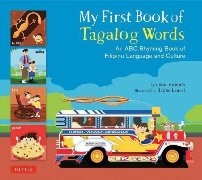 My First Book of Tagalog Words: An ABC Rhyming Book of Filipino Language and Culture (Tagalog-English)