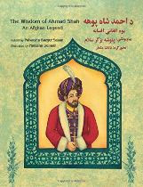 The Wisdom of Ahmad Shah: An Afghan Legend (Pashto-English)