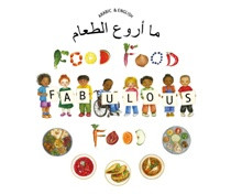 Food, Food, Fabulous Food (Arabic-English)