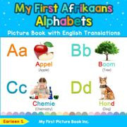 My First Afrikaans Alphabets Picture Book (Afrikaans-English)
