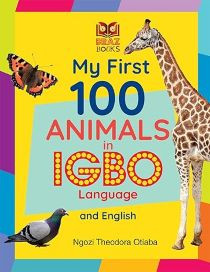 My First 100 Animals in Igbo Language and English (Igbo-English)