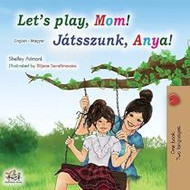 Let's play, Mom! (Hungarian-English)