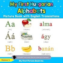 My First Hungarian Alphabets Picture Book (Hungarian-English)