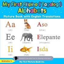 My First Filipino ( Tagalog ) Alphabets Picture Book-+í (Tagalog-English)