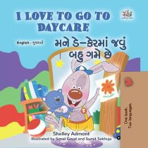 I Love to Go to Daycare (Gujarati-English)