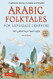 Arabic Folktales for Language Learners: Traditional Folktales  (Arabic-English)