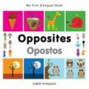 My First Bilingual Book - Opposites (Portuguese-English)