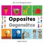 My First Bilingual Book - Opposites (German-English)