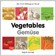 My First Bilingual Book - Vegetables (German-English)