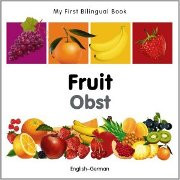 My First Bilingual Book - Fruit (German-English)