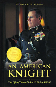 An American Knight: The Life of John W. Ripley, USMC - eBook