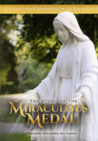 The Story of the Miraculous Medal: A Helping Hand From Heaven - eBook