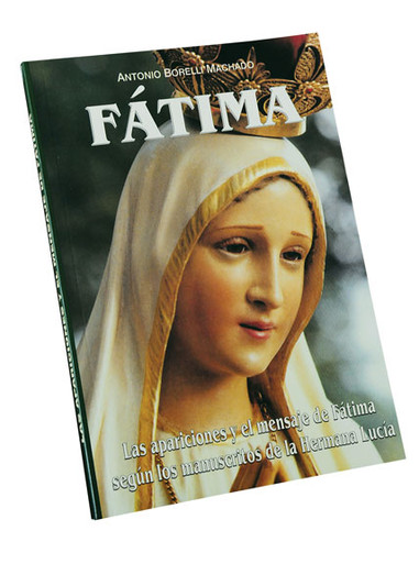 Our Lady of Fatima, in Spanish - Fátima: Las apariciones y el mensaje de Fátima según los manuscritos de la Hermana Lucía.