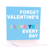 Forget Valentine's