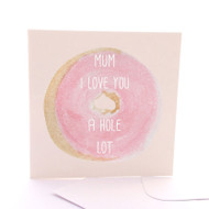 Hole Lotta Love Mum