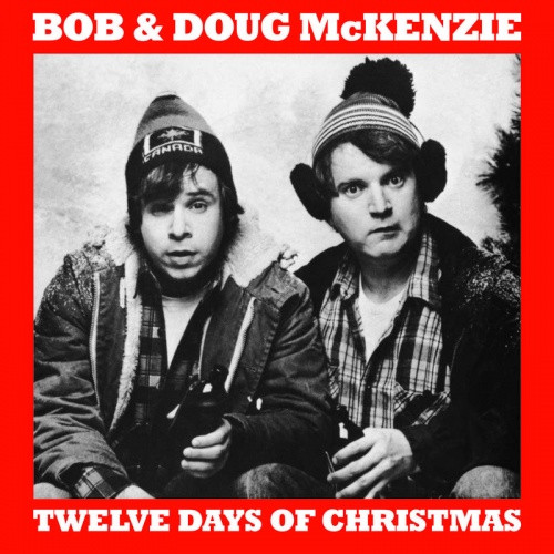 Bob & Doug McKenzie 12 Days Of Christmas / Take Off RSD 7" Colored Vinyl Ear Candy Music