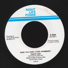Tenor Saw - Have You Ever Love Somebody - 7" Vinyl