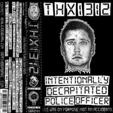 THX1312 - Intentionally Decapitated Police Officer - Cassette