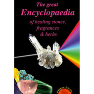 The Great Encyclopaedia of Healing Stones, Fragrances and Herbs