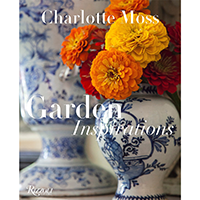 Charlotte Moss: Garden Inspirations - ISBN 9780847844777 | James Anthony Collection