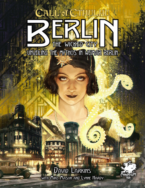 Berlin: The Wicked City: Call of Cthulhu 7th Ed (T.O.S.) -  Chaosium Inc