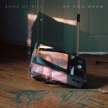Sons Of Bill - Oh God Ma'am (12" VINYL LP)