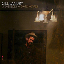 Gill Landry - Love Rides A Dark Horse (CD)