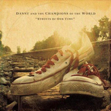 Danny And The Champions Of The World - Streets Of Our Time (CD)