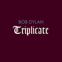 Bob Dylan - Triplicate (3 x CD)