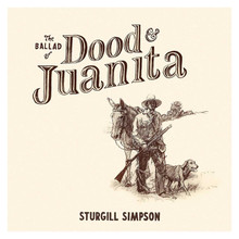 Sturgill Simpson - The Ballad of Dood & Juanita (CD)