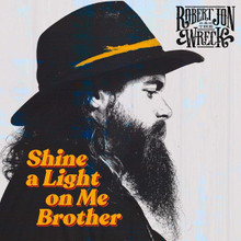 Robert Jon And The Wreck - Shine A Light On Me Brother (CD)