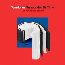 Tom Jones - Surrounded By Time The Hourglass Edition (DELUXE 2CD)