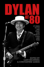 Dylan at 80: It used to go like that, and now it goes like this (PAPERBACK BOOK) Gary Browning, Constantine Sandis