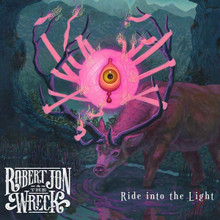 Robert Jon & The Wreck Ride Into The Light (12" VINYL LP)