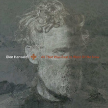 Glen Hansard - All That Was East Is West Of Me Now (12" VINYL LP)